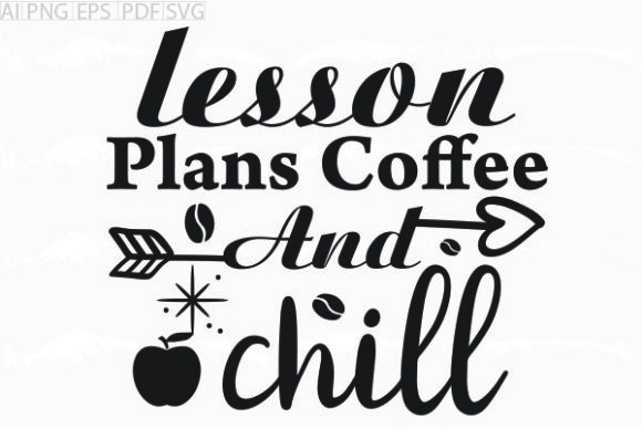 About Lesson Plans Coffee and Chill Svg