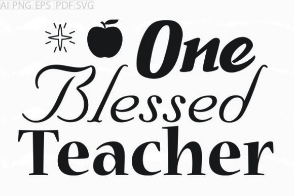 About One Blessed Teacher Svg Graphic