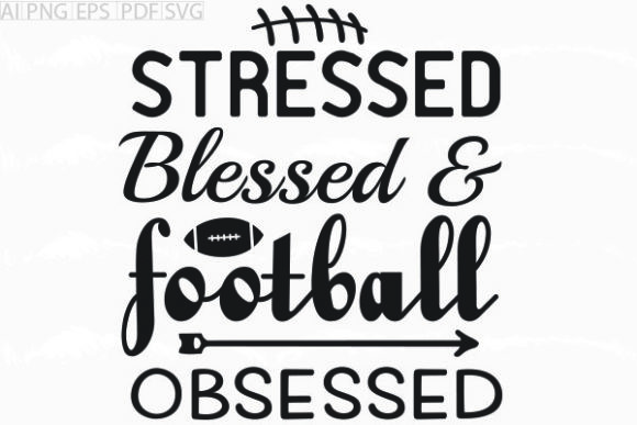 About Stressed Blessed Football SVG