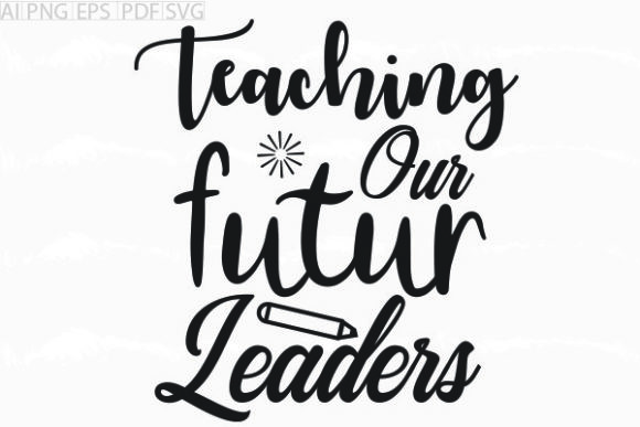 About Teaching Our Future Leaders Svg