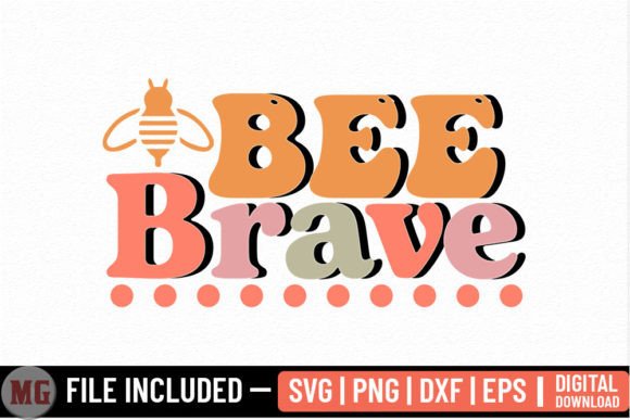 Bee Brave - Honey Bee SVG: A Graphic for Crafts and Digital Products