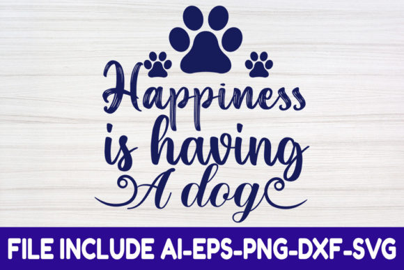 Dog SVG Design for Graphics and Crafts: Happiness Is Having a