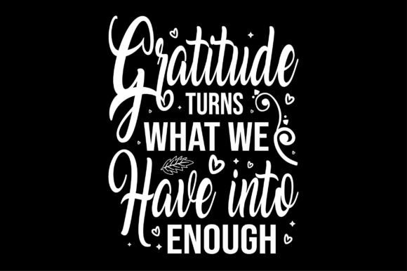 Gratitude Turns What We Svg Design