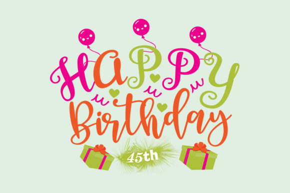 Happy Birthday 45th SVG: Graphics & Crafts for Branding