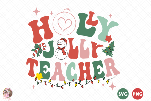Holly Jolly Teacher SVG PNG for Crafts and Graphics