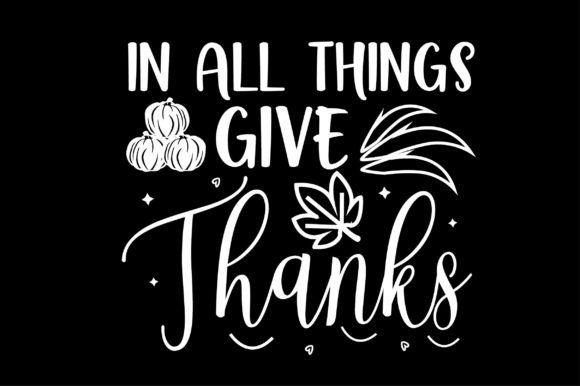 In All Things Give Thanks Svg Design