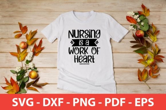 Nursing is a Work of Heart Svg: Graphics for Crafts