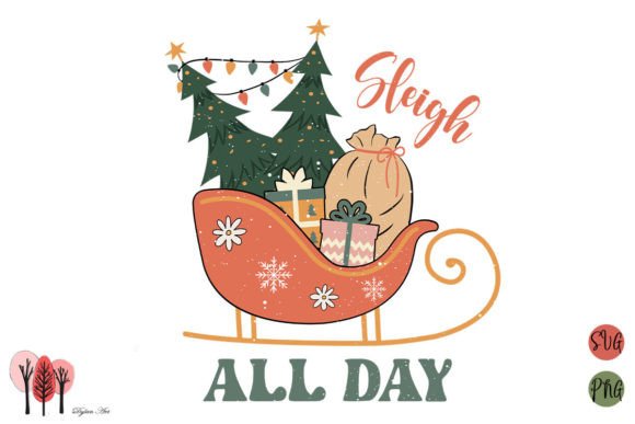 Sleigh All Day SVG PNG