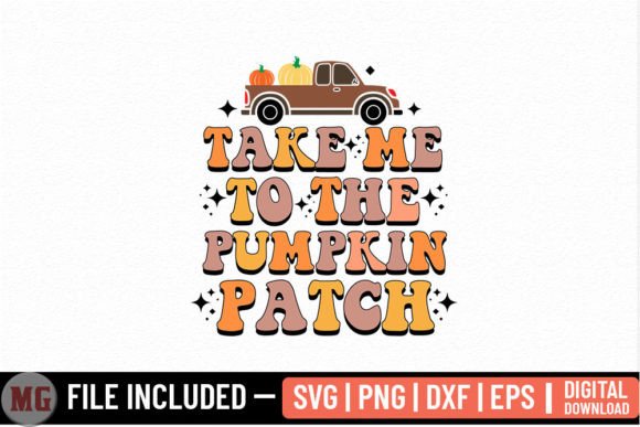 Take Me to the Pumpkin Patch - Fall SVG