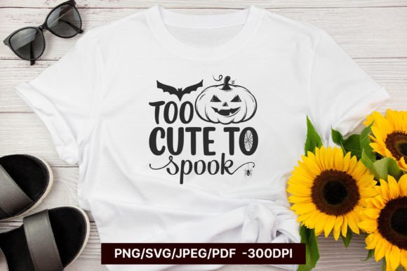 Too Cute to Spook Halloween SVG Design